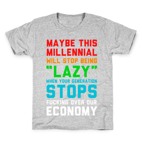 Maybe This Millennial Will Stop Being so Lazy Kids T-Shirt