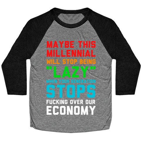 Maybe This Millennial Will Stop Being so Lazy Baseball Tee