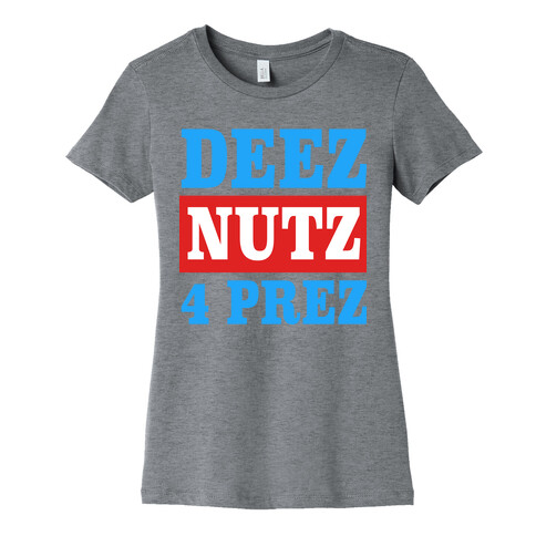 Deez Nutz 4 Prez Womens T-Shirt