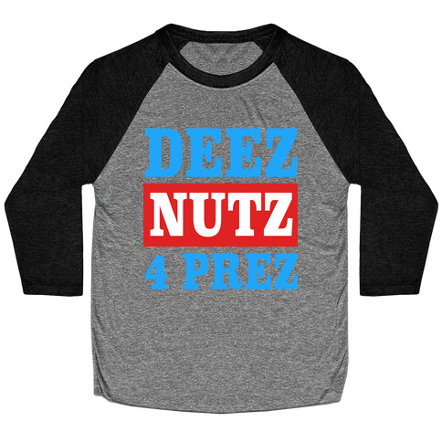 Deez Nutz 4 Prez Baseball Tee