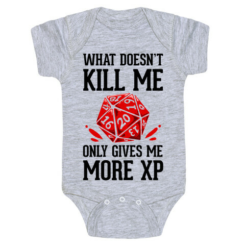 What Doesn't Kill Me Only Gives Me More XP Baby One-Piece