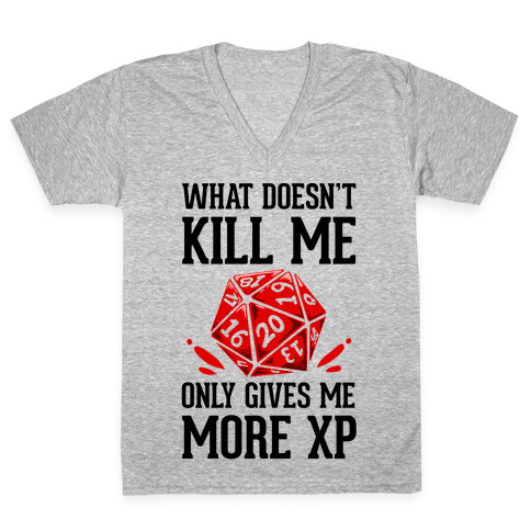 What Doesn't Kill Me Only Gives Me More XP V-Neck Tee Shirt