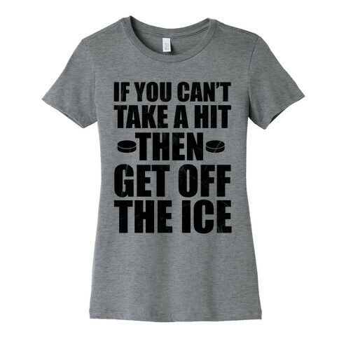 If You Can't Take A Hit Womens T-Shirt