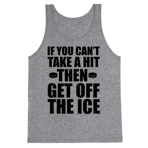 If You Can't Take A Hit Tank Top