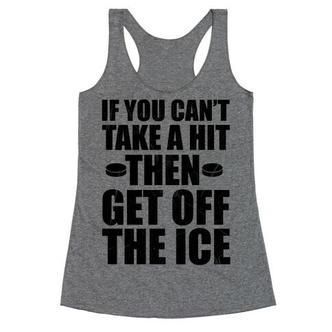 If You Can't Take A Hit Racerback Tank Top