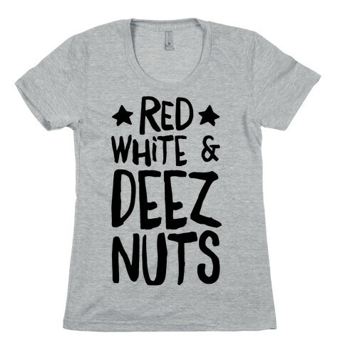 Red White & Deez Nuts Womens T-Shirt