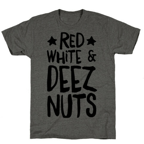 Red White & Deez Nuts T-Shirt