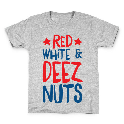 Red White & Deez Nuts Kids T-Shirt
