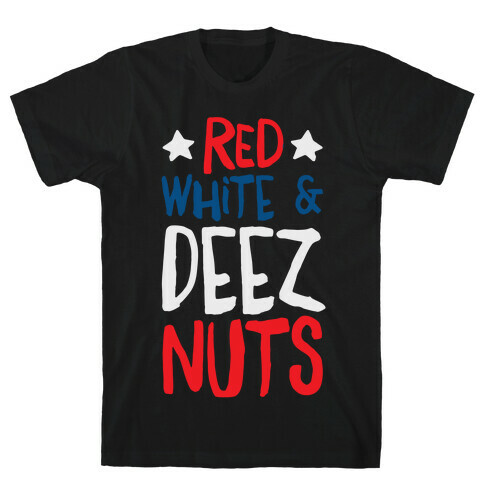 Red White & Deez Nuts T-Shirt