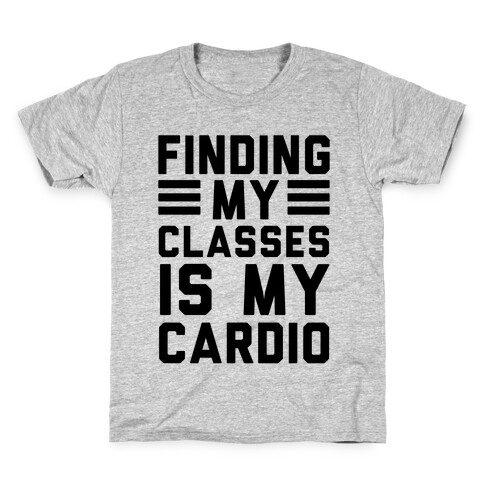 Finding My Classes Is My Cardio Kids T-Shirt