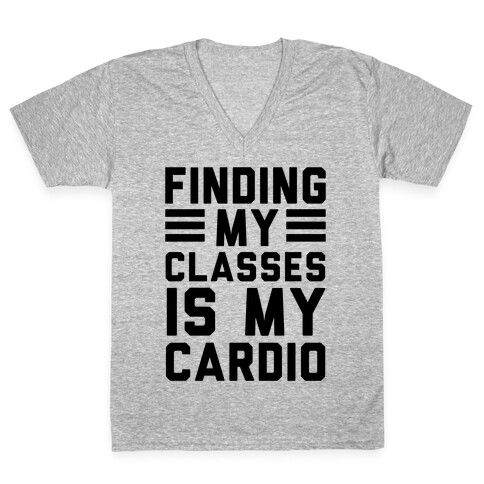 Finding My Classes Is My Cardio V-Neck Tee Shirt