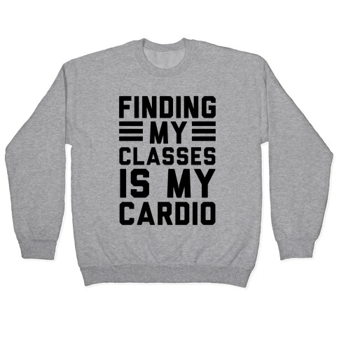 Finding My Classes Is My Cardio Pullover