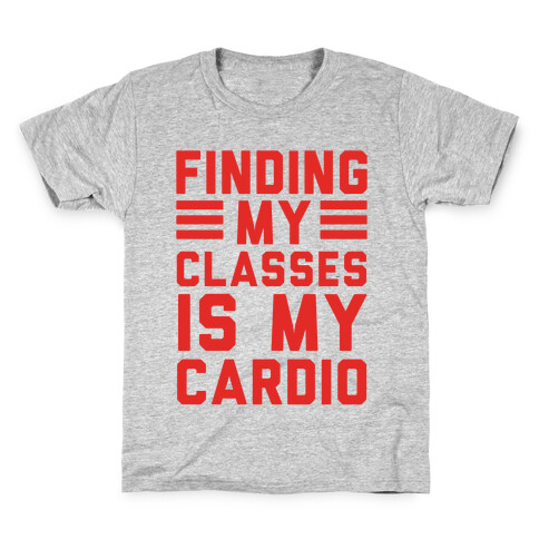 Finding My Classes Is My Cardio Kids T-Shirt