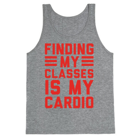 Finding My Classes Is My Cardio Tank Top
