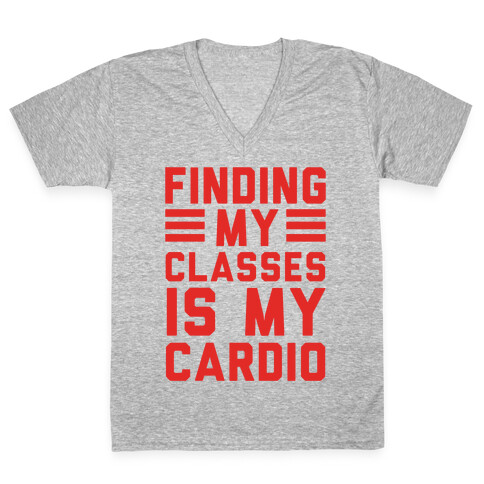 Finding My Classes Is My Cardio V-Neck Tee Shirt