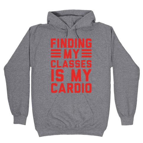 Finding My Classes Is My Cardio Hooded Sweatshirt