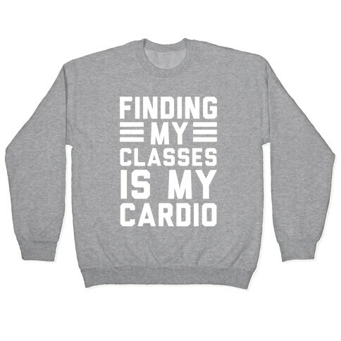 Finding My Classes Is My Cardio Pullover