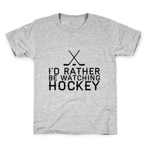 I'd Rather Hockey Kids T-Shirt