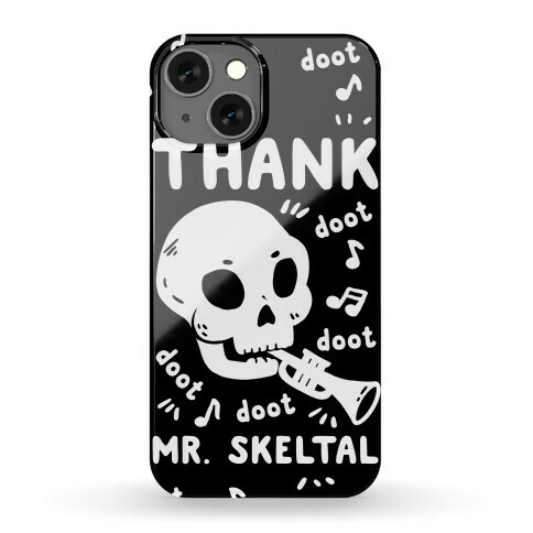 Thank Mr. Skeltal Phone Case