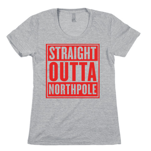 Straight Outta Northpole Womens T-Shirt