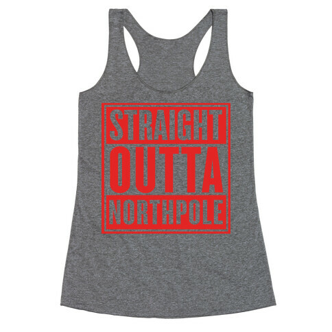 Straight Outta Northpole Racerback Tank Top