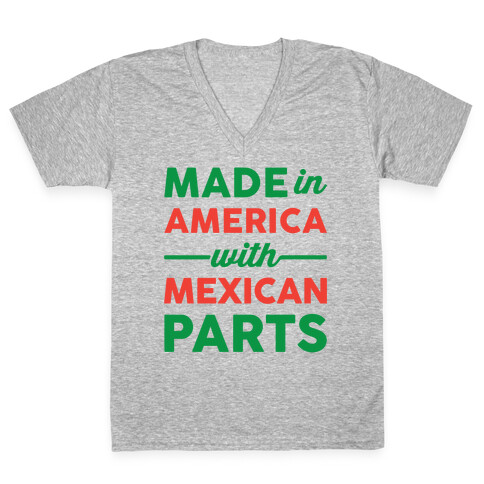 Made In America With Mexican Parts V-Neck Tee Shirt