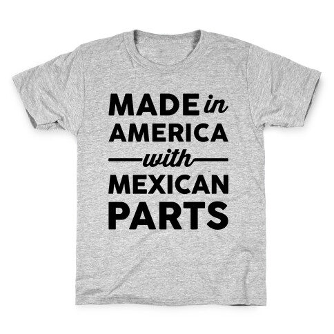 Made In America With Mexican Parts Kids T-Shirt