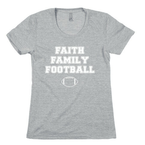 Faith, Family, Football Womens T-Shirt