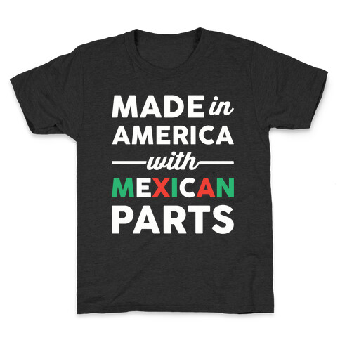 Made In America With Mexican Parts Kids T-Shirt