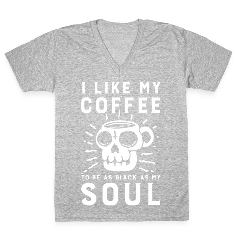 I Like My Coffee To Be As Black as My Soul V-Neck Tee Shirt