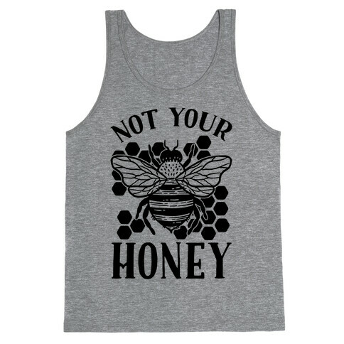 Not Your Honey Tank Top