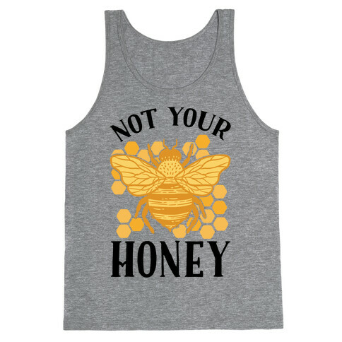 Not Your Honey Tank Top