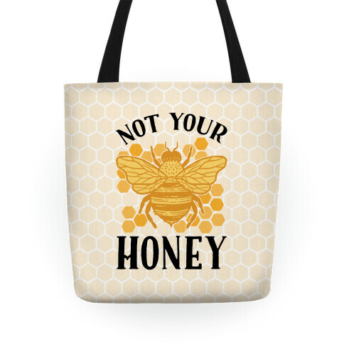 Not Your Honey Tote