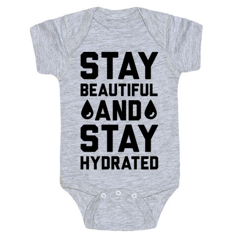 Stay Beautiful And Stay Hydrated Baby One-Piece