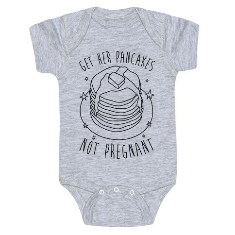 Get Her Pancakes Not Pregnant Baby One-Piece