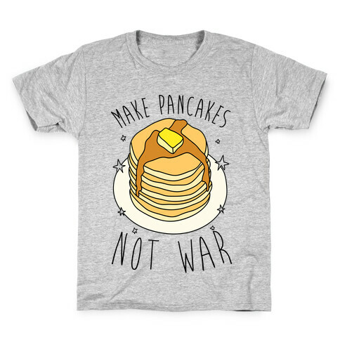 Make Pancakes Not War Kids T-Shirt