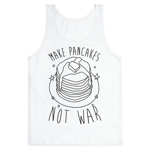 Make Pancakes Not War Tank Top