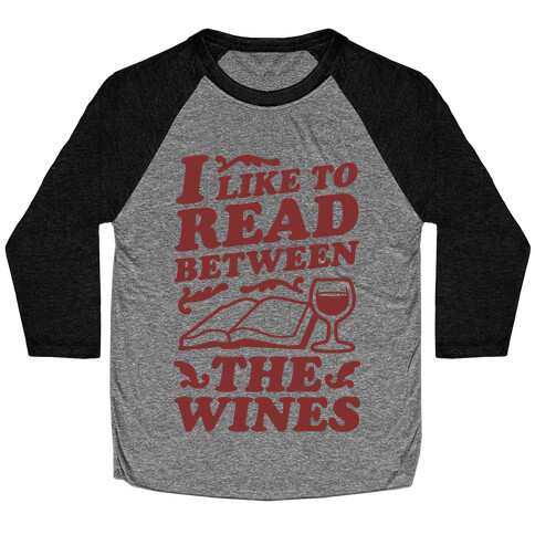 I Like to Read Between the Wines Baseball Tee