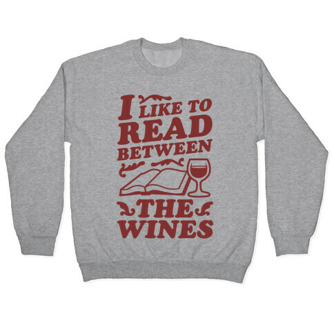 I Like to Read Between the Wines Pullover