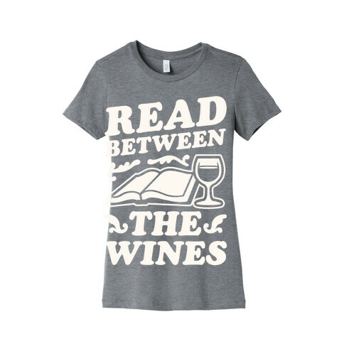Read Between the Wines Womens T-Shirt