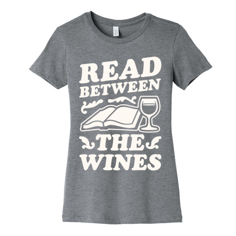 Read Between the Wines Womens T-Shirt