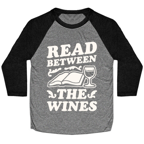 Read Between the Wines Baseball Tee