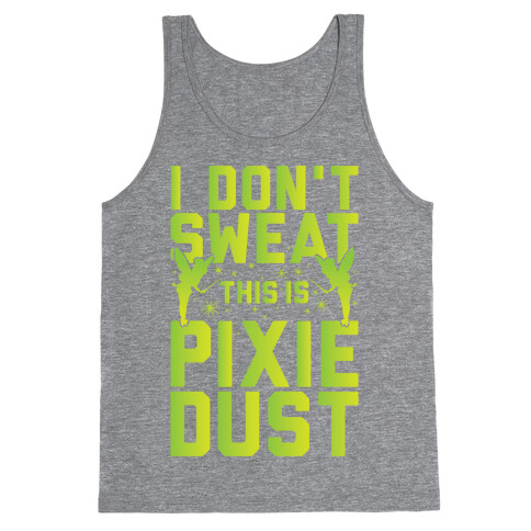 I Don't Sweat This Is Pixie Dust Tank Top