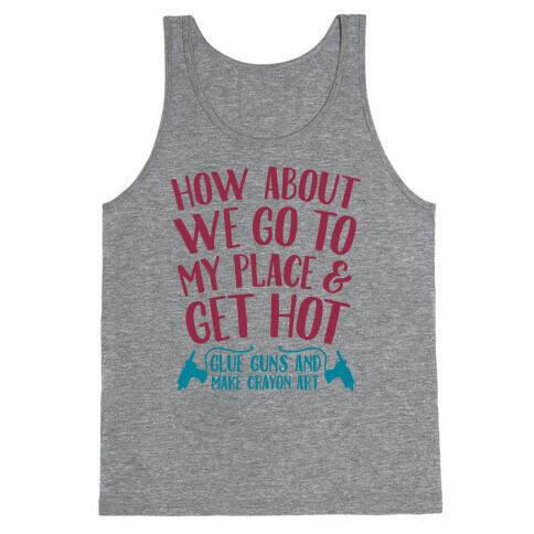 How About We Go to My Place and Get Hot... Glue Guns and Make Crayon Art Tank Top