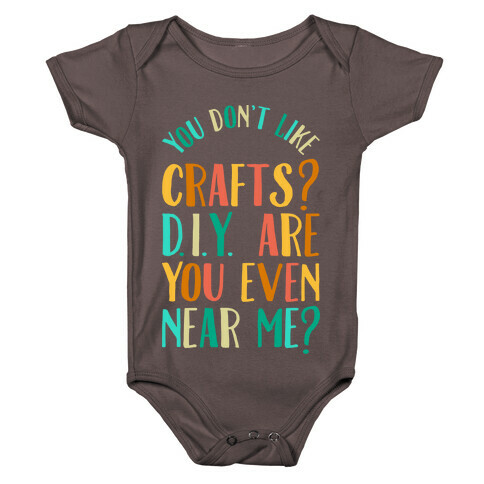 Don't Like Crafts? D.I.Y. are You Even Near Me? Baby One-Piece