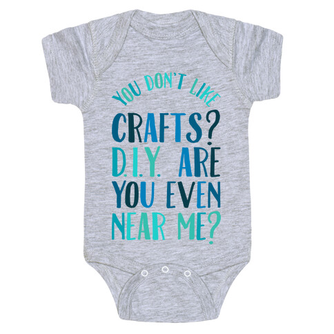 Don't Like Crafts? D.I.Y. are You Even Near Me? Baby One-Piece