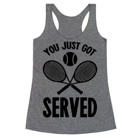 You Just Got Served (Tennis) Racerback Tank Top