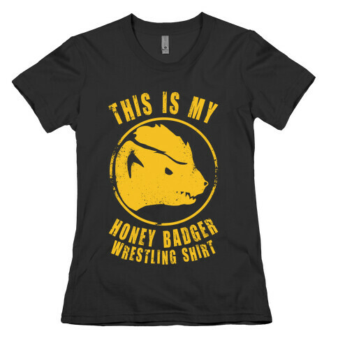 This is My Honey Badger Wrestling Shirt Womens T-Shirt