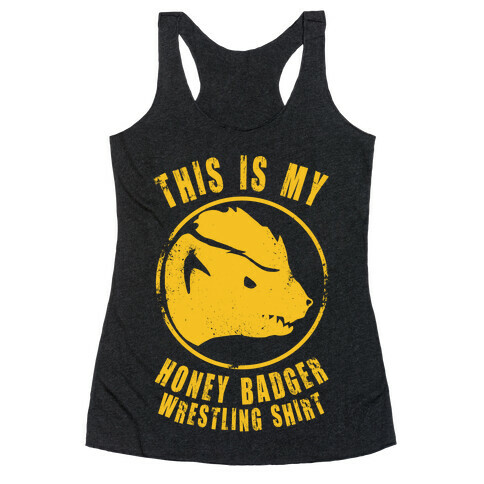 This is My Honey Badger Wrestling Shirt Racerback Tank Top