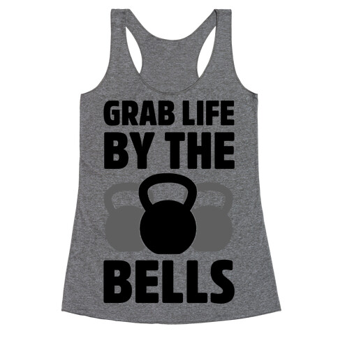 Grab Life by the Bells Racerback Tank Top